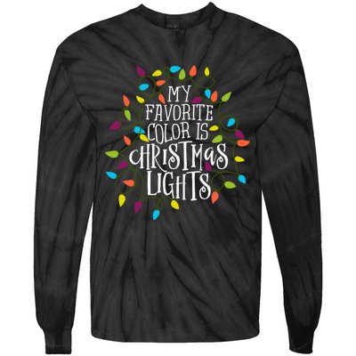 My Favorite Color Is Christmas Lights Gift Tie-Dye Long Sleeve Shirt