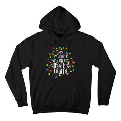 My Favorite Color Is Christmas Lights Gift Tall Hoodie