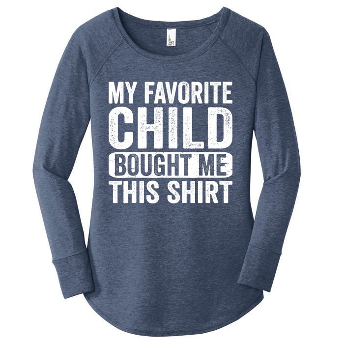 My Favorite Child Bought Me Mom Dad Parent Funny Women's Perfect Tri Tunic Long Sleeve Shirt