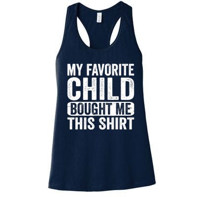 My Favorite Child Bought Me Mom Dad Parent Funny Women's Racerback Tank