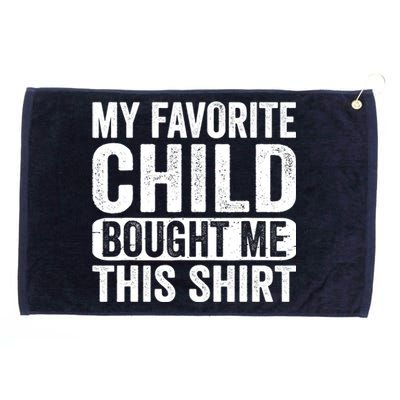 My Favorite Child Bought Me Mom Dad Parent Funny Grommeted Golf Towel