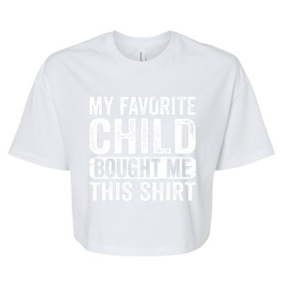 My Favorite Child Bought Me Mom Dad Parent Funny Bella+Canvas Jersey Crop Tee