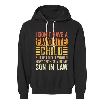 My Favorite Child Most Definitely My Son In Law Funny Garment-Dyed Fleece Hoodie