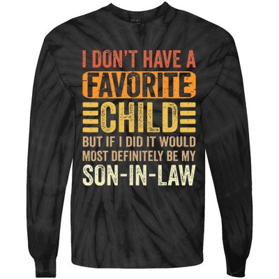 My Favorite Child Most Definitely My Son In Law Funny Tie-Dye Long Sleeve Shirt