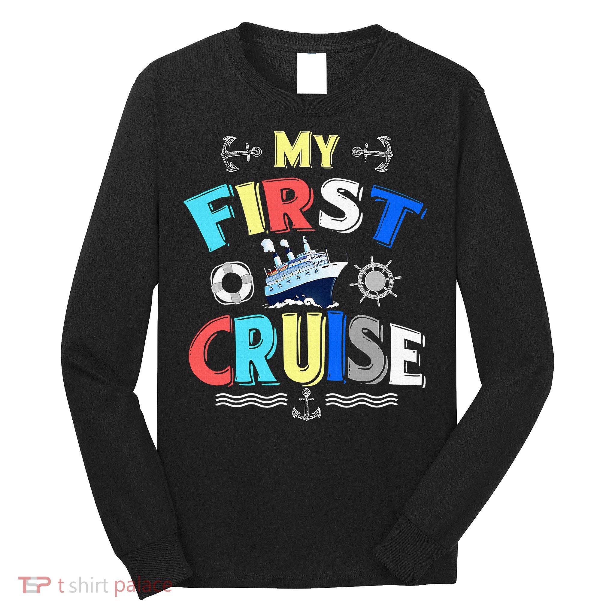 My First Cruise Rookie Travelers Long Sleeve Shirt