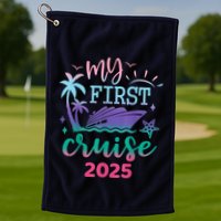 My First Cruise 2025 Family Vacation Trip Ship Matching Golf Towel