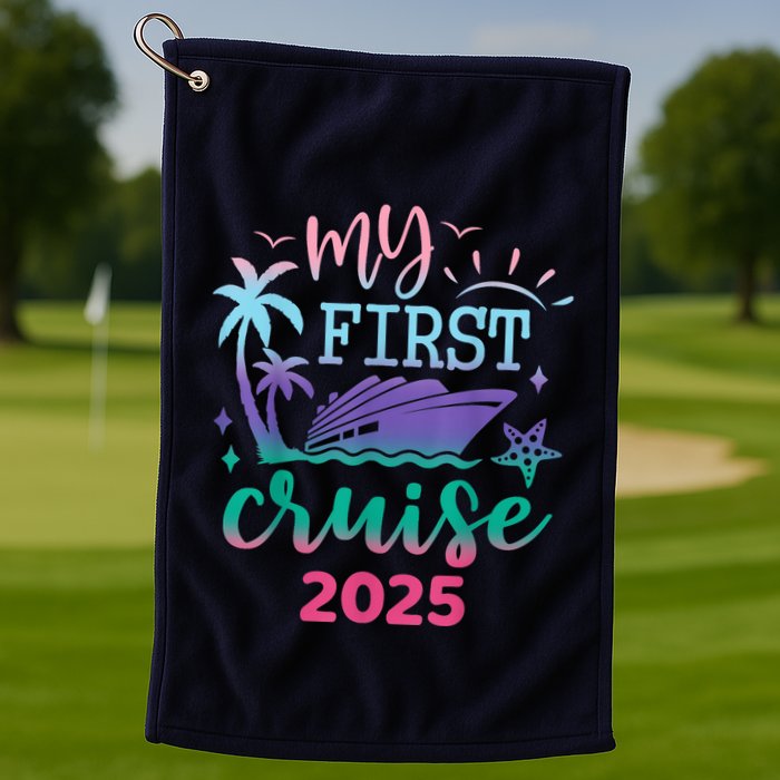 My First Cruise 2025 Family Vacation Trip Ship Matching Golf Towel