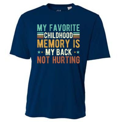 My Favorite Childhood Memory Is My Back Not Hurting Cooling Performance Crew T-Shirt