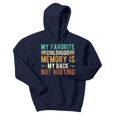 My Favorite Childhood Memory Is My Back Not Hurting Kids Hoodie