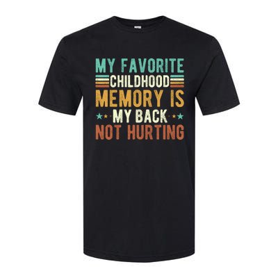 My Favorite Childhood Memory Is My Back Not Hurting Softstyle® CVC T-Shirt