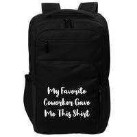 My Favorite Coworker Gave Me This Co Workers Cool Gift Impact Tech Backpack