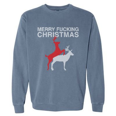 Merry Fucking Christmas! Obscene Ficking Reindeer Gift Fun Gift Garment-Dyed Sweatshirt