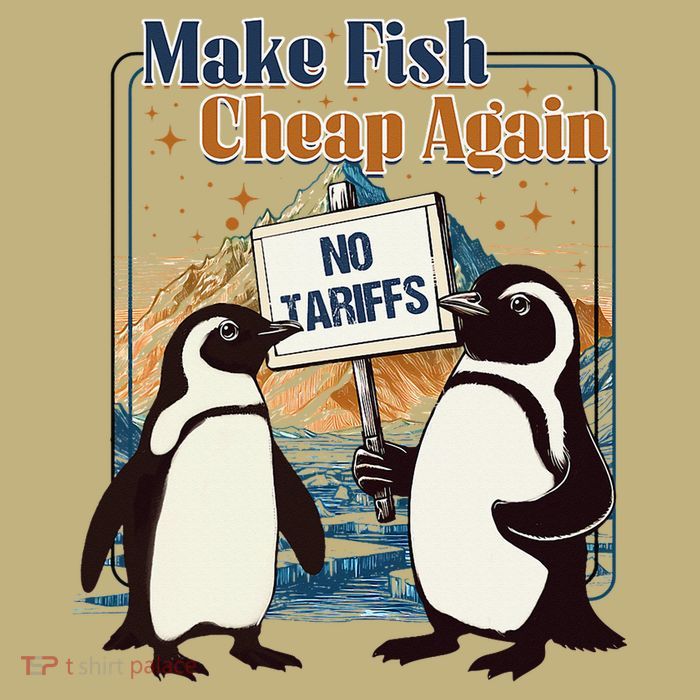 Make Fish Cheap Again Penguins Against Tariffs Button