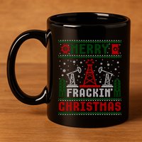 Merry Fracking Christmas Funny Oilfield Ugly Xmas Long Sleeve 11oz C Handle Ceramic Mug