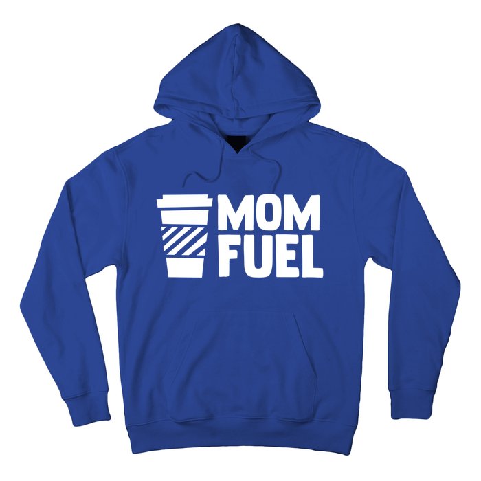 Mom Fuel Caffeine Coffee Mom Gift Hoodie