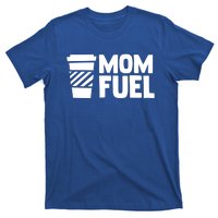 Mom Fuel Caffeine Coffee Mom Gift T-Shirt