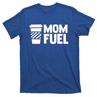 Mom Fuel Caffeine Coffee Mom Gift T-Shirt