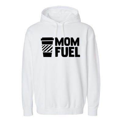 Mom Fuel Caffeine Coffee Mom Gift Garment-Dyed Fleece Hoodie