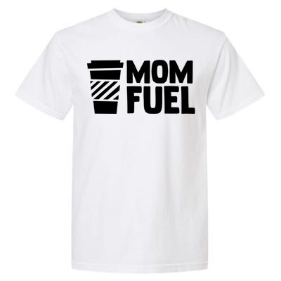 Mom Fuel Caffeine Coffee Mom Gift Garment-Dyed Heavyweight T-Shirt