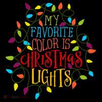 My Favorite Color Is Christmas Lights Gift T-Shirt