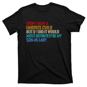 My Favorite Child Most Definitely My Son In Law T-Shirt