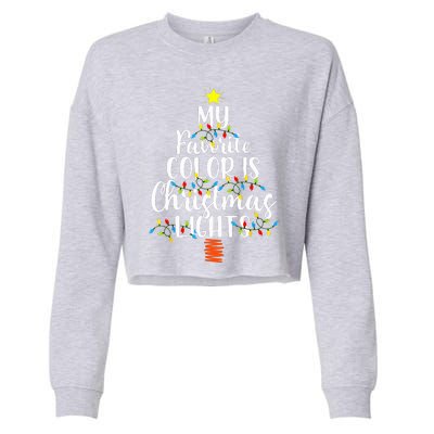 My Favorite Color Is Christmas Lights Funny Xmas Gifts  Cropped Pullover Crew