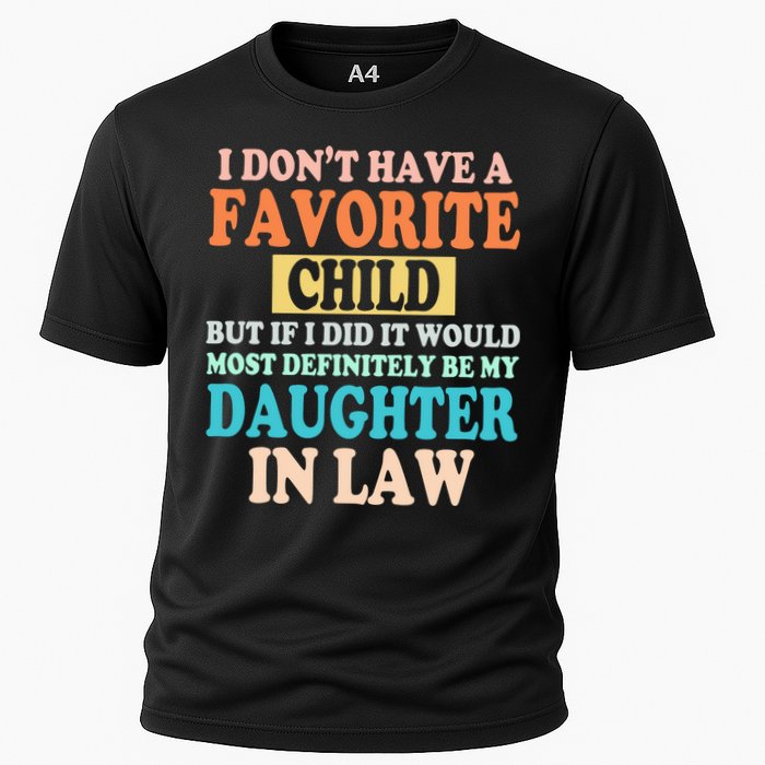My Favorite Child Is My Daughter In Law Father In Law Daughter Cooling Performance Crew T-Shirt