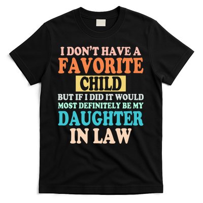 My Favorite Child Is My Daughter In Law Father In Law Daughter T-Shirt