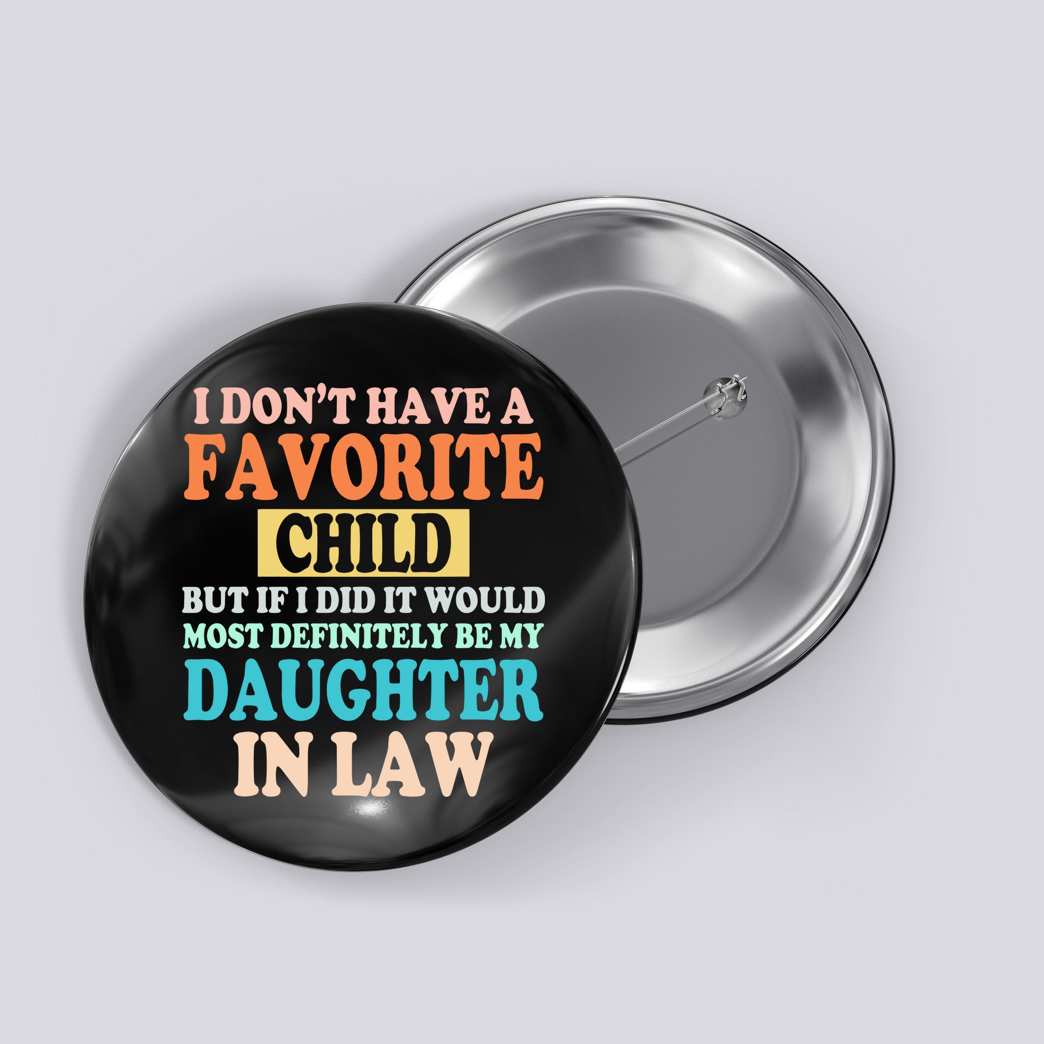 My Favorite Child Is My Daughter In Law Father In Law Daughter Button