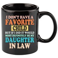 My Favorite Child Is My Daughter In Law Father In Law Daughter 11oz C Handle Ceramic Mug