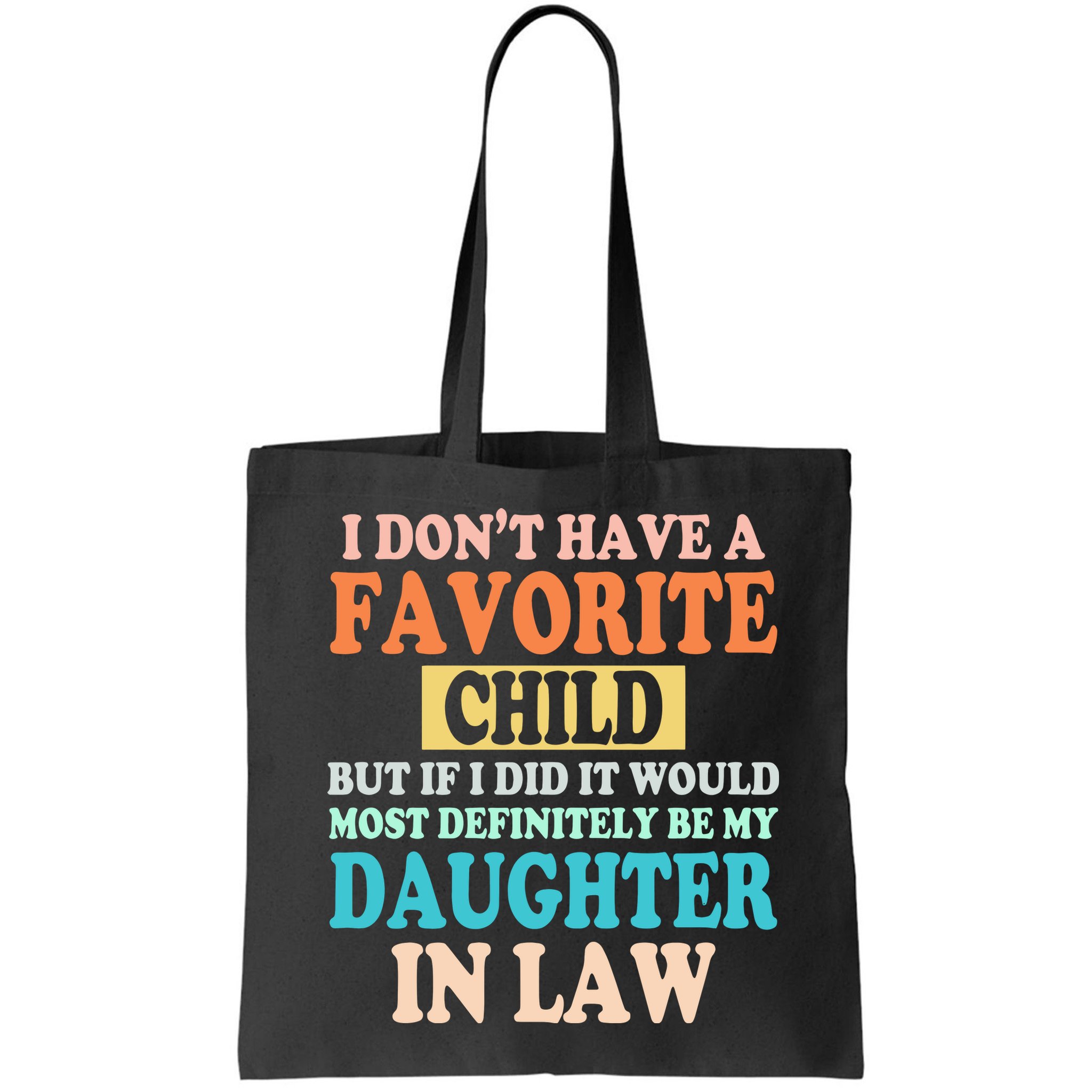 My Favorite Child Is My Daughter In Law Father In Law Daughter Bag