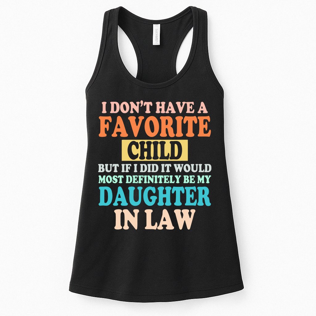 My Favorite Child Is My Daughter In Law Father In Law Daughter Womens Tank Top