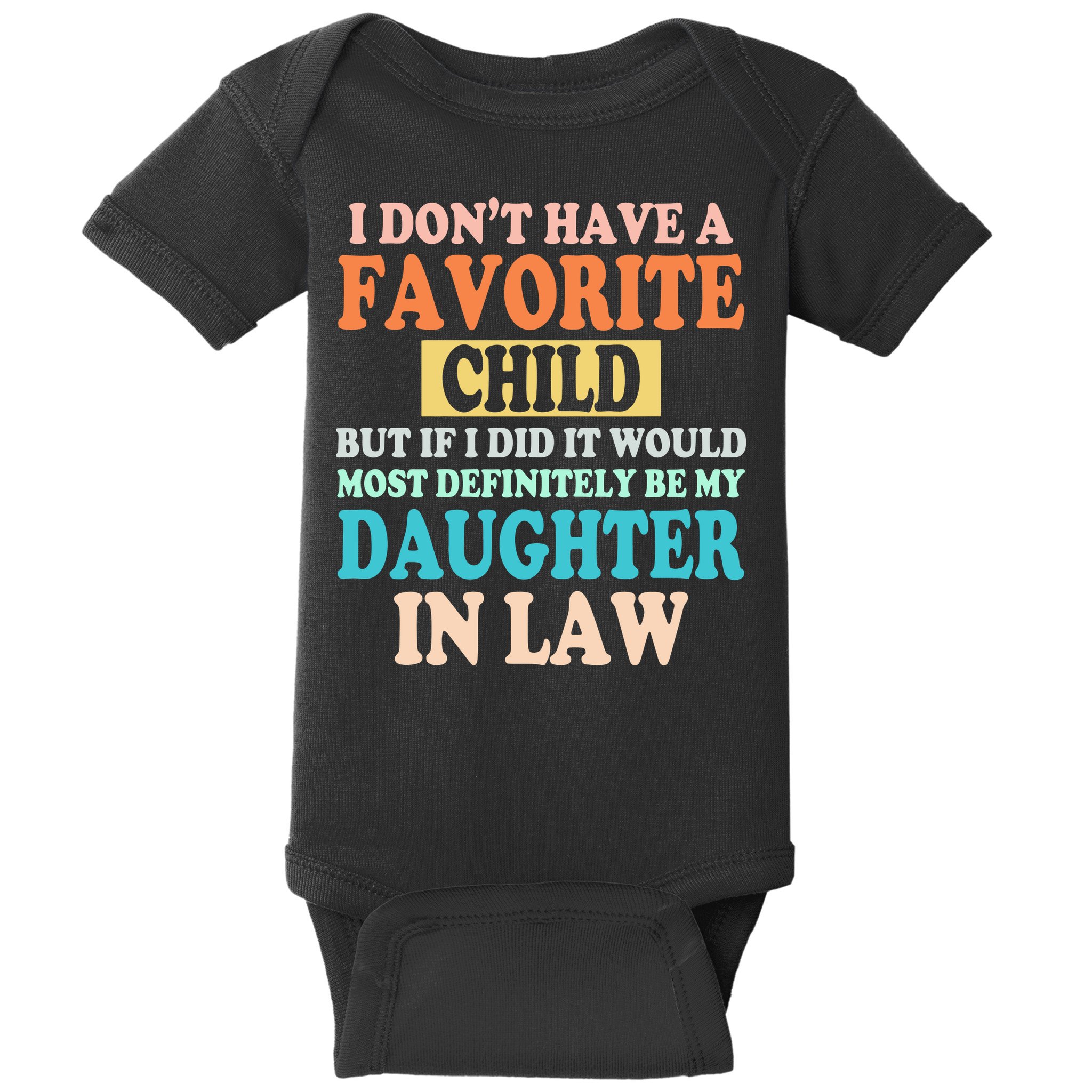 My Favorite Child Is My Daughter In Law Father In Law Daughter Baby Bodysuit