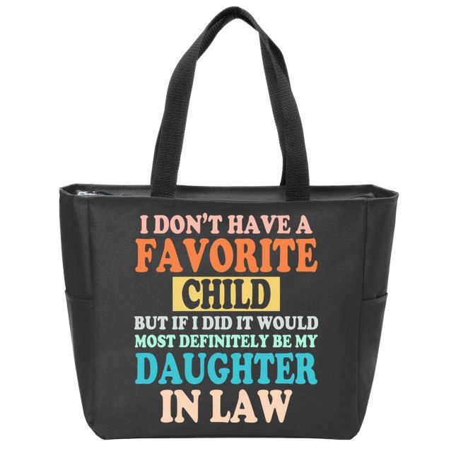 My Favorite Child Is My Daughter In Law Father In Law Daughter Zip Tote Bag