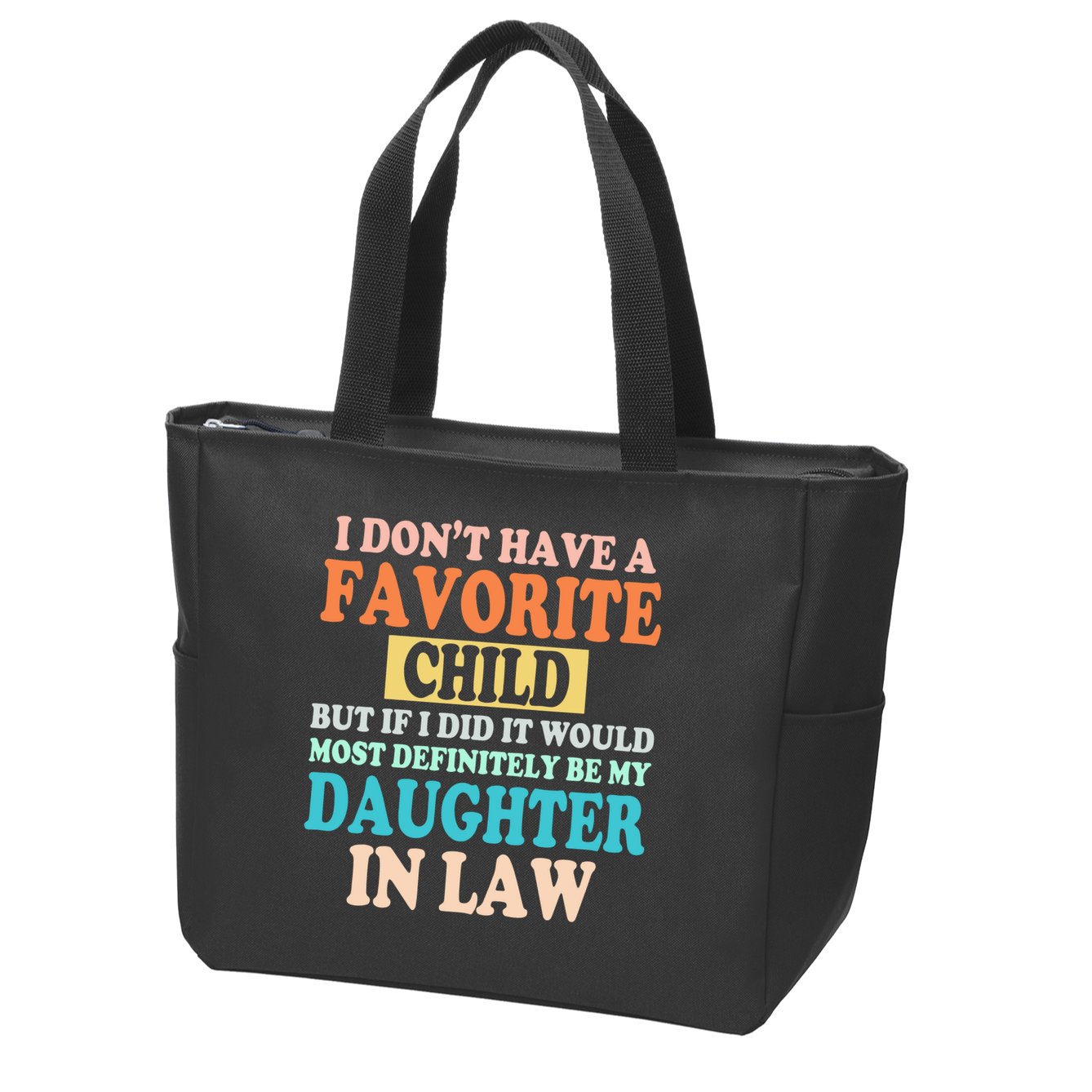 My Favorite Child Is My Daughter In Law Father In Law Daughter Zip Tote Bag