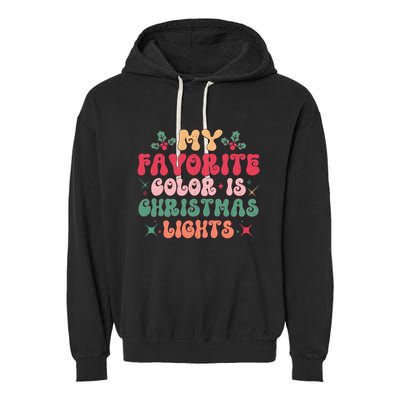 My Favorite Color Is Christmas Lights Garment-Dyed Fleece Hoodie