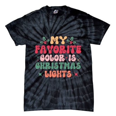 My Favorite Color Is Christmas Lights Tie-Dye T-Shirt