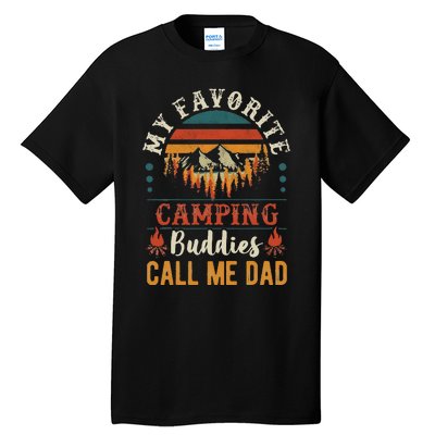 My Favorite Camping Buddies Call Me Dad Funny Father Sayings Tall T-Shirt