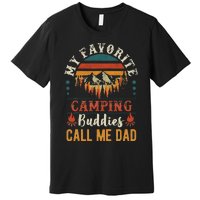 My Favorite Camping Buddies Call Me Dad Funny Father Sayings Premium T-Shirt