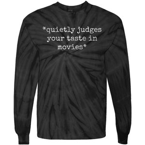 Movie Film Critic Funny Quietly Judges Your Taste In Movies Tie-Dye Long Sleeve Shirt