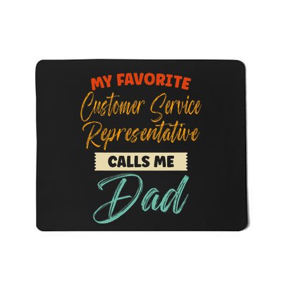 My Favorite Customer Service Representative Calls Me Dad Mousepad