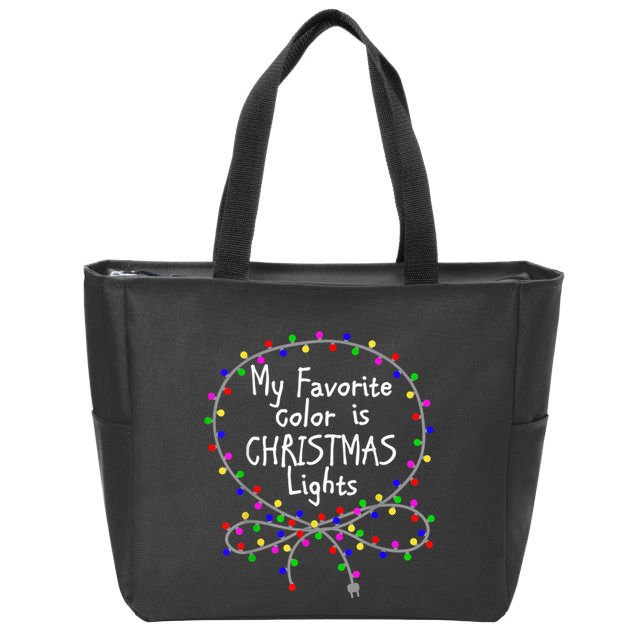 My Favorite Color Is Christmas Lights Zip Tote Bag