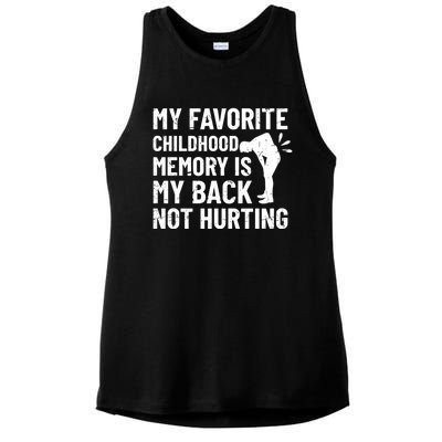 My Favorite Childhood Memory Is My Back Not Hurting Sarcastic Quotes Ladies PosiCharge Tri-Blend Wicking Tank