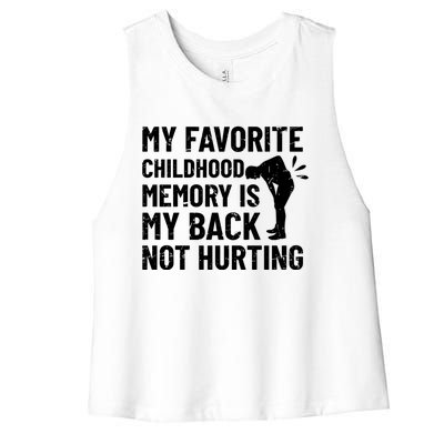 My Favorite Childhood Memory Is My Back Not Hurting Sarcastic Quotes Women's Racerback Cropped Tank