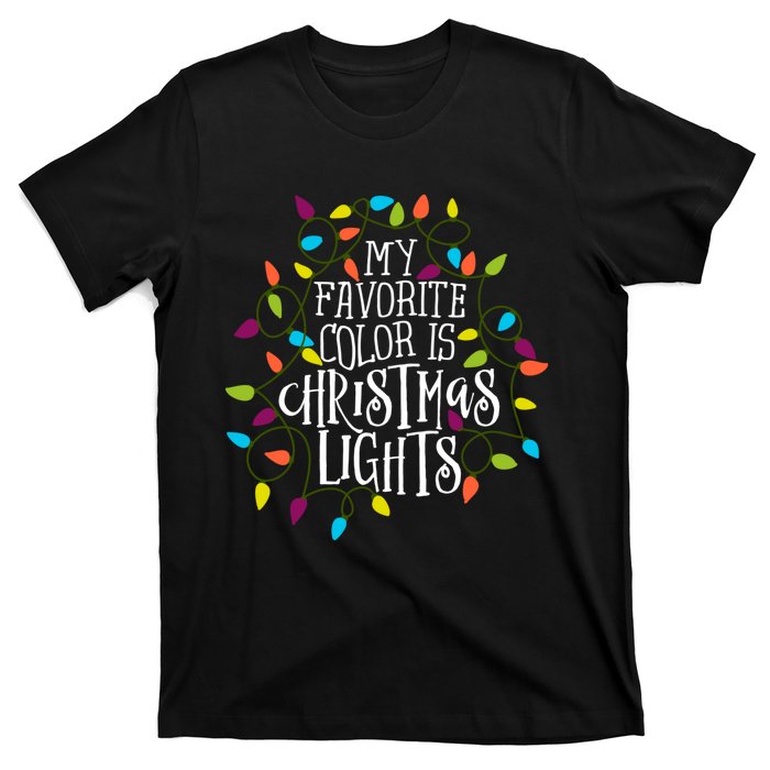 My Favorite Color Is Christmas Lights Gift T-Shirt