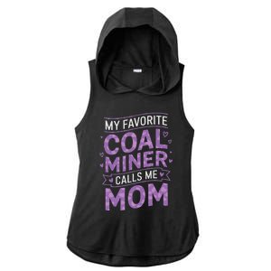 My Favorite Coal Miner Calls Me Mom For Coal Miner Mom Ladies PosiCharge Tri-Blend Wicking Draft Hoodie Tank