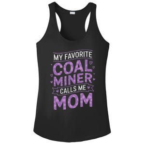 My Favorite Coal Miner Calls Me Mom For Coal Miner Mom Ladies PosiCharge Competitor Racerback Tank