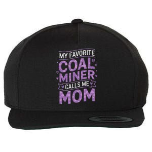 My Favorite Coal Miner Calls Me Mom For Coal Miner Mom Wool Snapback Cap