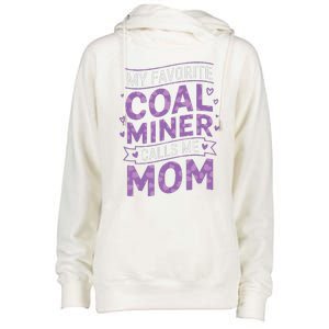 My Favorite Coal Miner Calls Me Mom For Coal Miner Mom Womens Funnel Neck Pullover Hood