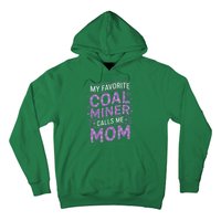 My Favorite Coal Miner Calls Me Mom For Coal Miner Mom Hoodie